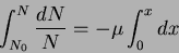 \begin{displaymath}
\int_{N_0}^{N}{{dN}\over {N}}= - \mu \int_0^x dx
\end{displaymath}