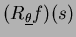 $\displaystyle (R_{\underline\theta} f)(s)$