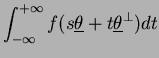 $\displaystyle \int_{-\infty}^{+\infty}
f(s\underline\theta+t\underline\theta^\bot)dt$