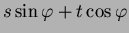 $\displaystyle s\sin{\varphi} + t\cos{\varphi}$