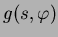 $\displaystyle g(s,\varphi)$