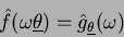 \begin{displaymath}
\hat f(\omega\underline\theta)=\hat g_{\underline\theta}(\omega)
\end{displaymath}