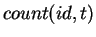 $count(id,t)$