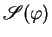 $\mathscr{S}({\varphi})$