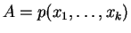 $A=p(x_1,\ldots,x_k)$