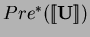 $Pre^*([\![{{\bf U}}]\!])$