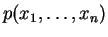 $p(x_1,\ldots,x_n)$