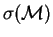 $\sigma( {\mathcal M} )$