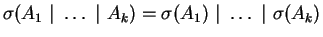 $\sigma(A_1~\vert~\ldots~\vert~A_k)=\sigma(A_1)~\vert~\ldots~\vert~\sigma(A_k)$