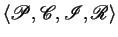 $\langle { {\mathscr P} , {\mathscr C} , {\mathscr I} , {\mathscr R} } \rangle $