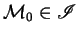 $ {\mathcal M} _0\in {\mathscr I} $