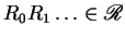 $R_0R_1\ldots \in {\mathscr R} $